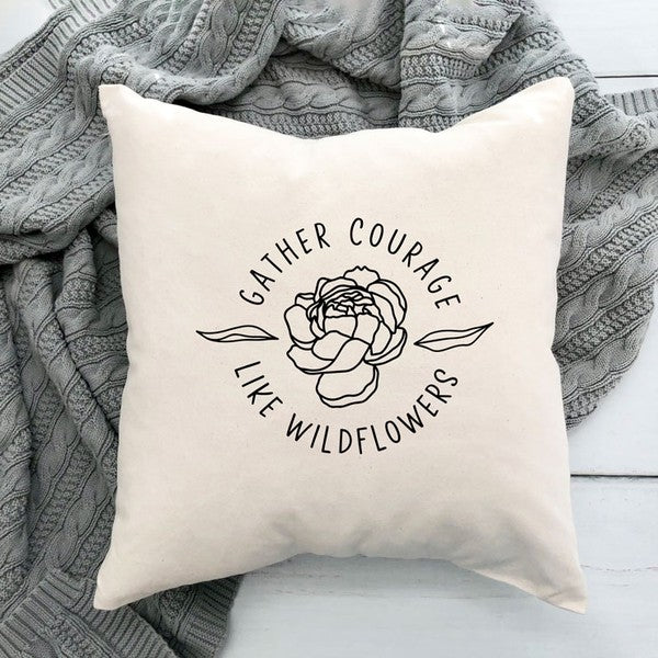 Gather Courage Like Wildflowers Pillow Cover